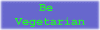 Be vegetarian